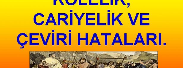 Kur’an Kölelik Ve Cariyeliği Kaldırmıştır.