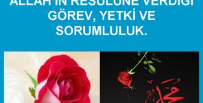 ALLAH IN RESULÜNE VERDİĞİ GÖREV YETKİ VE SORUMLULUK.