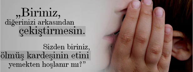 NEDEN ÖLMÜŞ KARDEŞİMİZİN ETİNİ YEMEYİ ÇOK SEVİYORUZ ?