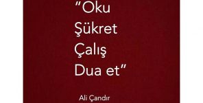 Oku, Şükret, Çalış, Dua Et
