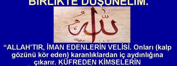 BAKARA SURESİ 257. AYET VE VELİ/EVLİYA KONUSU ÜZERİNE….