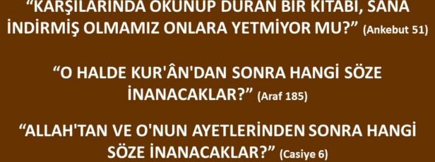 HAK YOL KUR’AN. GERÇEK İSLAMA DAVET, BATILDAN HURAFEDEN UZAK, GERÇEK İSLAM I YAŞAMAK. HER KİM SANA KUR’AN YETER DİYORSA, ŞEYTANIN TA KENDİSİDİR DİYENLER, HAKLI OLABİLİR Mİ?