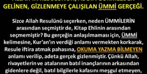 ALLAH’IN RESULÜNÜN, ADETA GÖRMEZDEN GELİNEN, GİZLENMEYE ÇALIŞILAN ÜMMİ GERÇEĞİ.